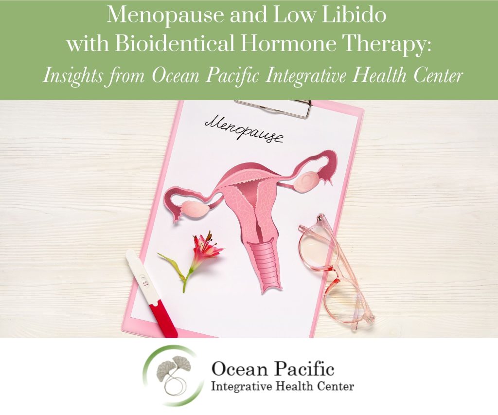 Menopause-and-Low-Libido-with-Bioidentical-Hormone-Therapy-Insights-from-Ocean-Pacific-Integrative-Health-Center