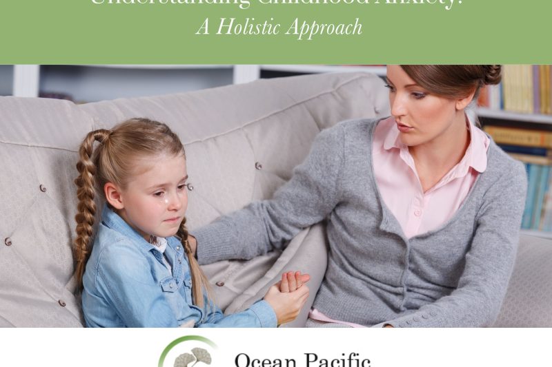 Understanding Childhood Anxiety A Holistic Approach